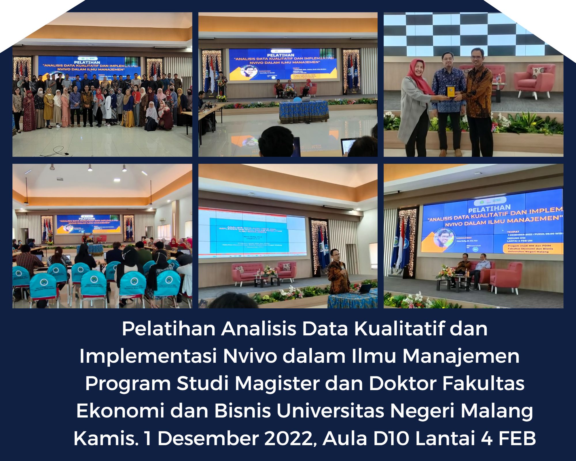 Pelatihan Analisis Data Kualitatif dan Implementasi Nvivo dalam Ilmu Manajemen  Program Studi Magister dan Doktor Fakultas Ekonomi dan Bisnis Universitas Negeri Malang Kamis. 1 Desember 2022, Aula D10 Lantai 4 FEB